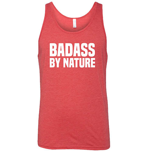 Badass By Nature Shirt Unisex