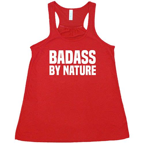 red tank top with the saying "badass by nature"