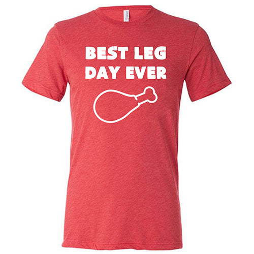 Best Leg Day Ever Shirt Unisex