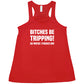 Bitches Be Tripping Ok Maybe I Pushed One Shirt