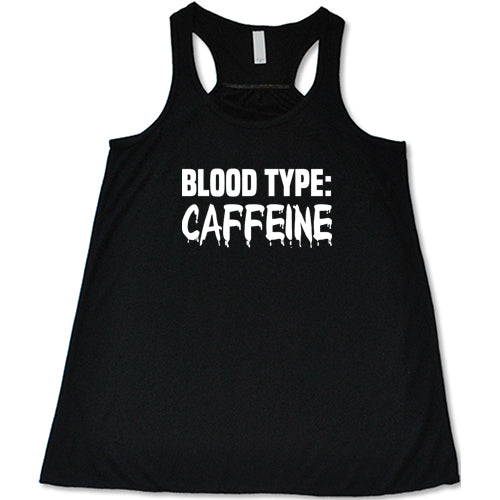 Blood Type: Caffeine Shirt