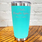 20oz teal blue tumbler with silver saying "I hate pumpkin spice. there I said it"