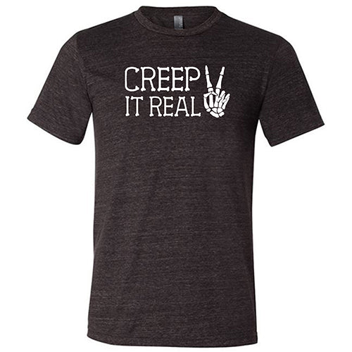 Creep It Real Shirt Unisex