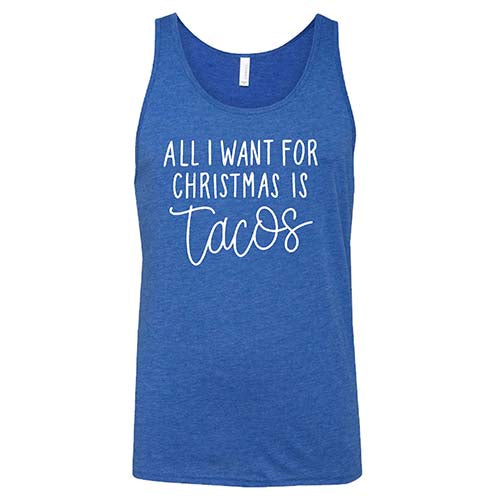 All I Want For Christmas Is Tacos Shirt Unisex