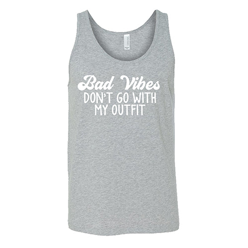 Bad Vibes Don't Go With My Outfit Shirt Unisex