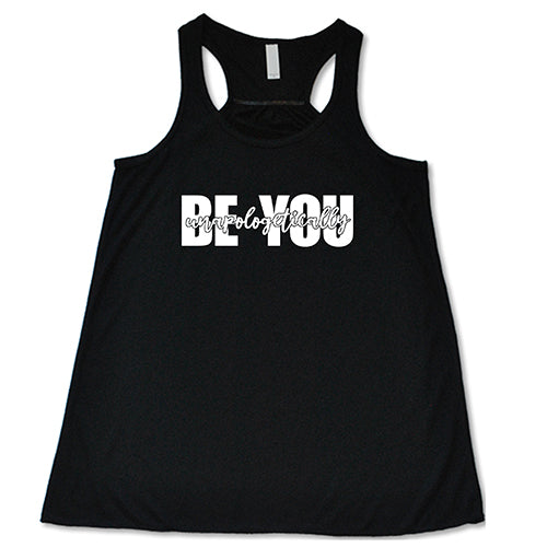 Be Unapologetically You Shirt