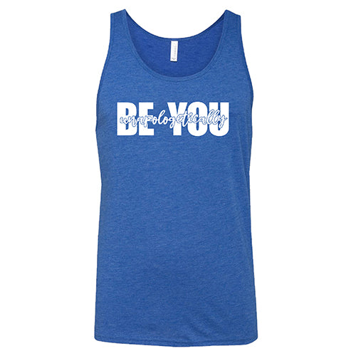 Be Unapologetically You Shirt Unisex