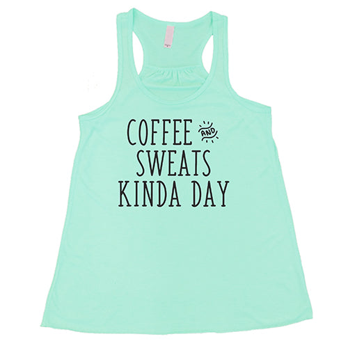 Coffee & Sweats Kind Of Day Shirt