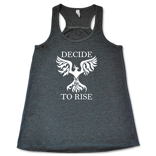 Decide To Rise Shirt