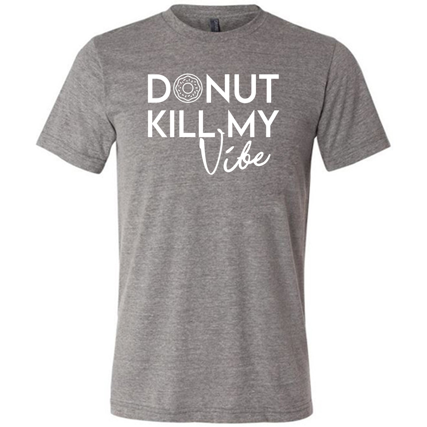 Donut Kill My Vibe Shirt Unisex