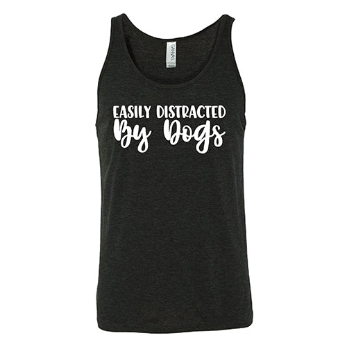 Easily Distracted By Dogs Shirt Unisex