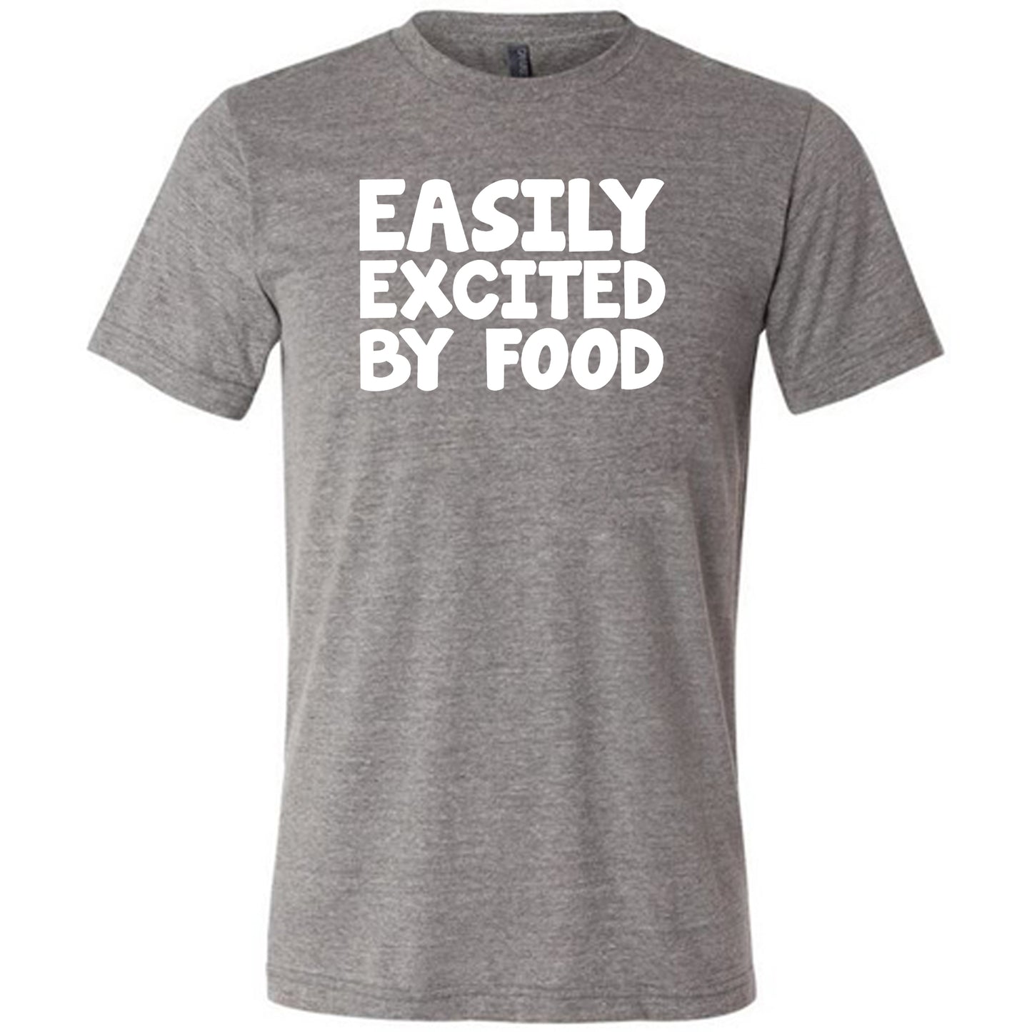 Easily Excited By Food Shirt Unisex