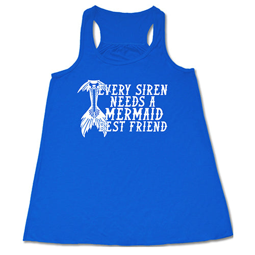 Every Siren Needs A Mermaid Best Friend Shirt