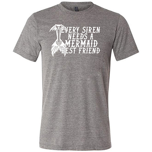 Every Siren Needs A Mermaid Best Friend Shirt Unisex