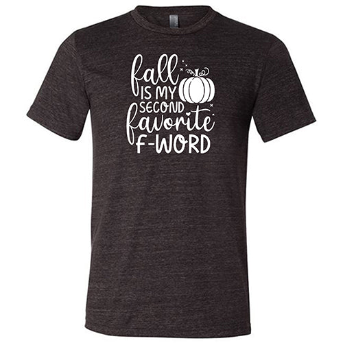 Fall Is My Second Favorite F-Word Shirt Unisex
