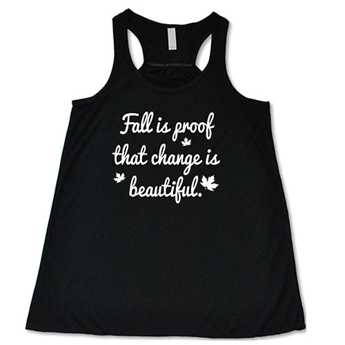 black fall is proof that change is beautiful racerback shirt