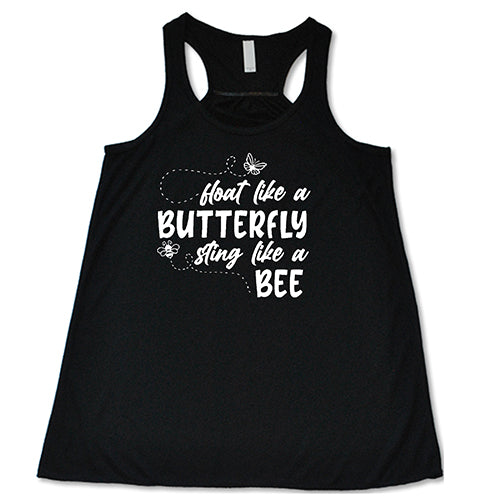 Float Like A Butterfly Sting Like A Bee Shirt
