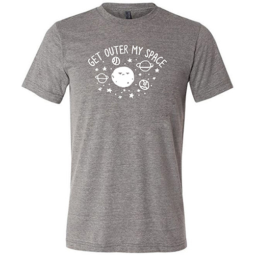 Get Outer My Space Shirt Unisex