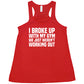 I Broke Up With My Gym We Just Weren't Working Out Shirt