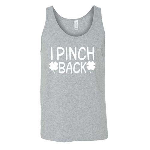 grey unisex shirt with the saying "i pinch back" on it in white