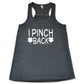 grey racerback tank top with the quote "i pinch back" in white