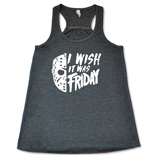 I Wish It Was Friday Shirt