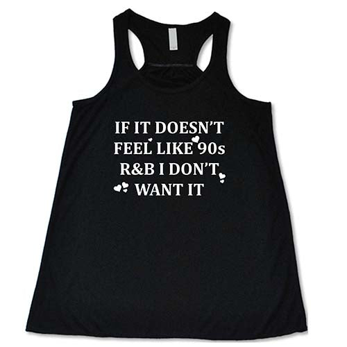 black tank top with the saying "if it doesn't feel like 90s r&b i don't want it"