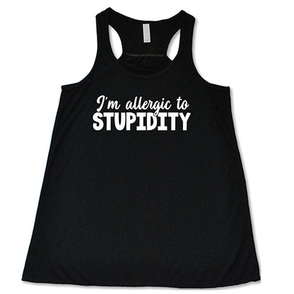 I'm Allergic to Stupidity Shirt