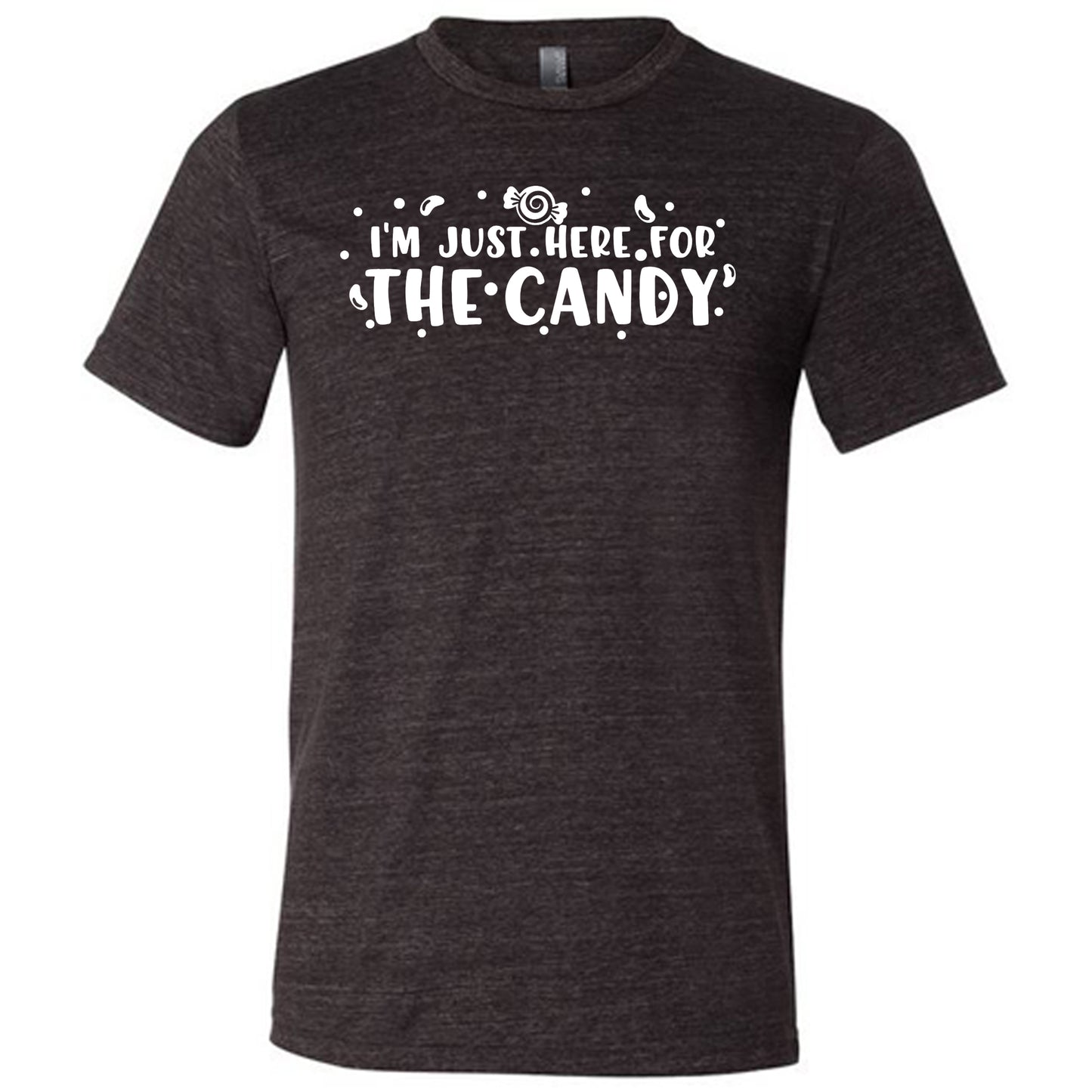 I'm Just Here for The Candy Shirt Unisex