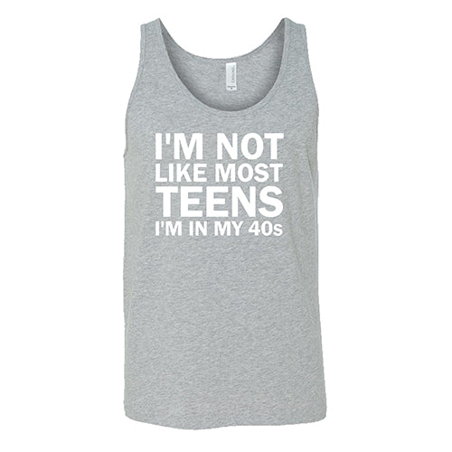 I'm Not Like Most Teens, I'm In My 40's Shirt Unisex