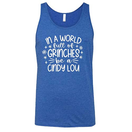 In A World Full Of Grinches Be A Cindy Lou Shirt Unisex