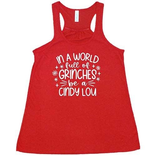 In A World Full Of Grinches Be A Cindy Lou Shirt