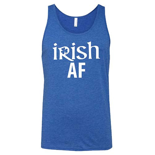 blue unisex shirt with the saying "Irish AF" on it in white