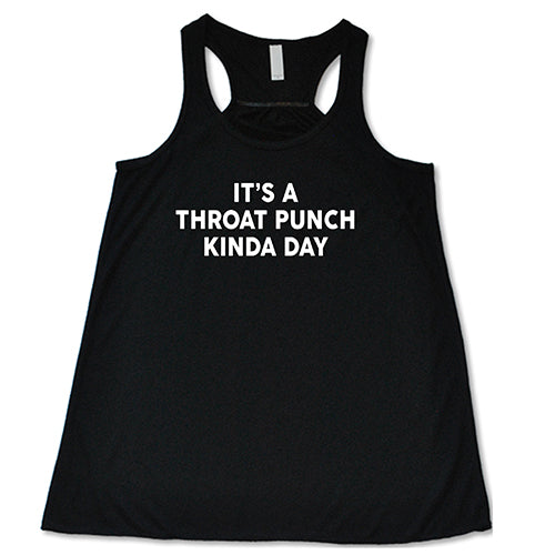 It's A Throat Punch Kinda Day Shirt