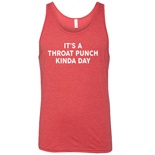 It's A Throat Punch Kinda Day Shirt Unisex
