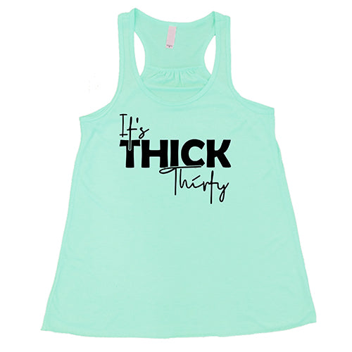 It's Thick Thirty Shirt
