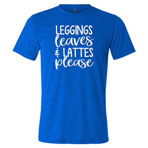 Leggings Leaves & Lattes Please Shirt Unisex