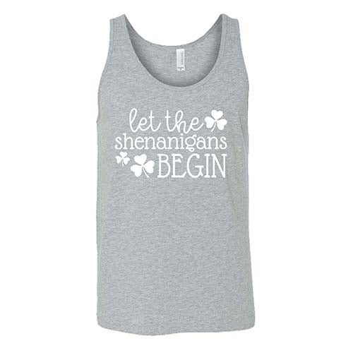 grey unisex shirt with the saying "let the shenanigans begin" on it in white