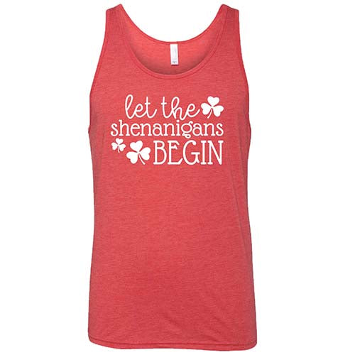 red unisex shirt with the saying "let the shenanigans begin" on it in white