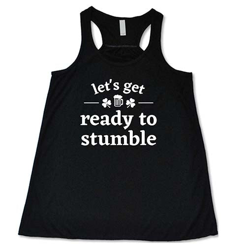 black racerback tank top with the quote "let's get ready to stumble" in white