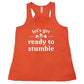 coral racerback tank top with the quote "let's get ready to stumble" in white