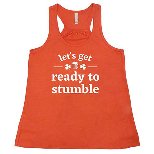 coral racerback tank top with the quote "let's get ready to stumble" in white