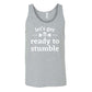 grey unisex shirt with the saying "let's get ready to stumble" on it in white
