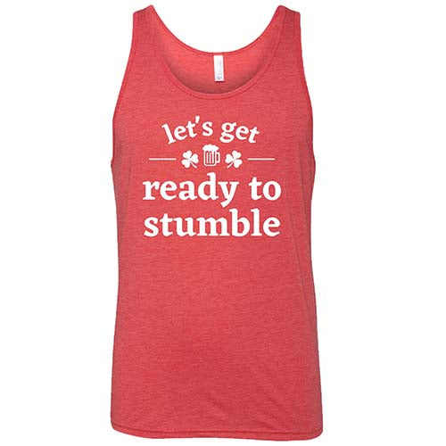 red unisex shirt with the saying "let's get ready to stumble" on it in white