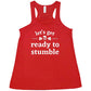red racerback tank top with the quote "let's get ready to stumble" in white