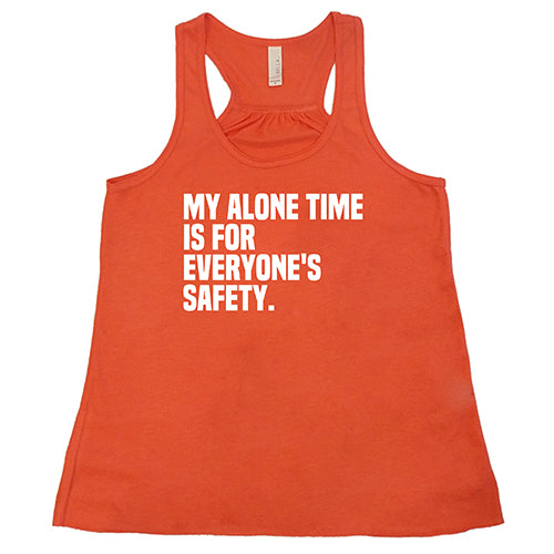 My Alone Time Is For Everyone's Safety Shirt