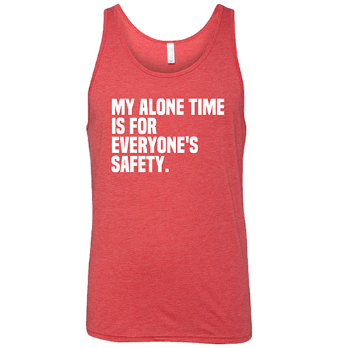 My Alone Time Is For Everyone's Safety Shirt Unisex