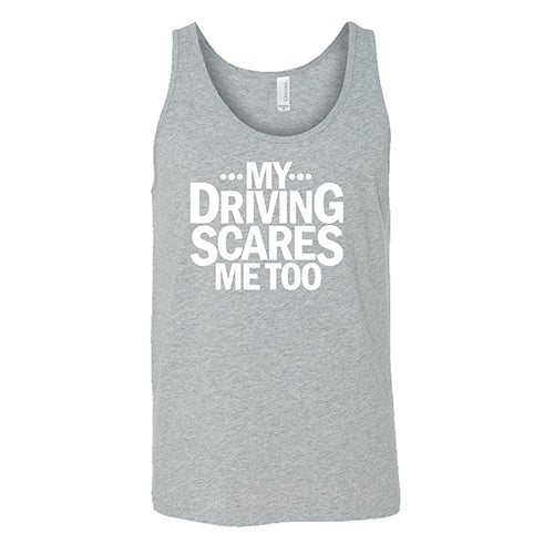 My Driving Scares Me Too Shirt Unisex