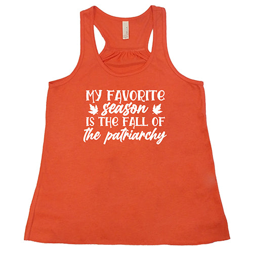 my favorite season is the fall of the patriarchy orange racerback shirt