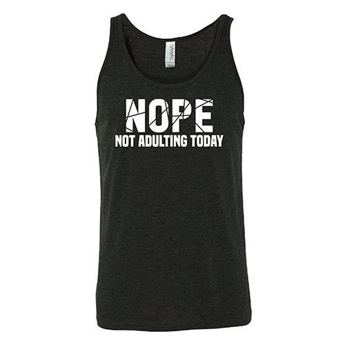 Nope, Not Adulting Today Shirt Unisex